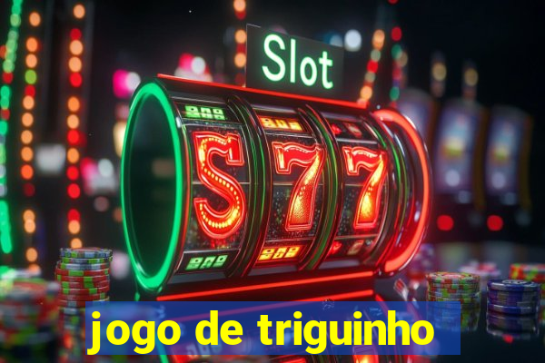 jogo de triguinho