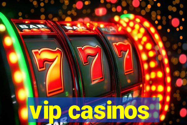 vip casinos