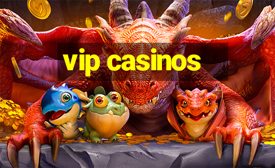 vip casinos