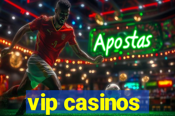 vip casinos