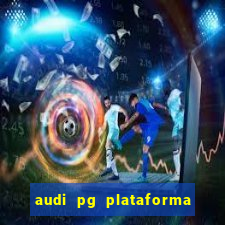 audi pg plataforma de jogos