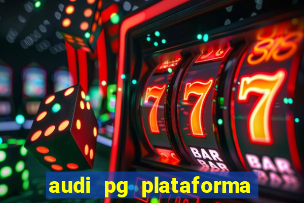 audi pg plataforma de jogos