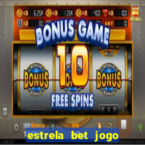 estrela bet jogo do tigre