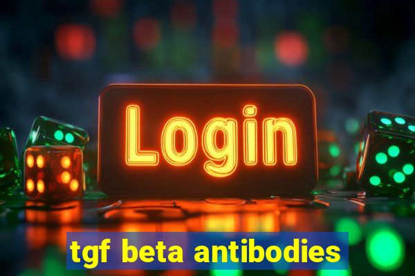 tgf beta antibodies