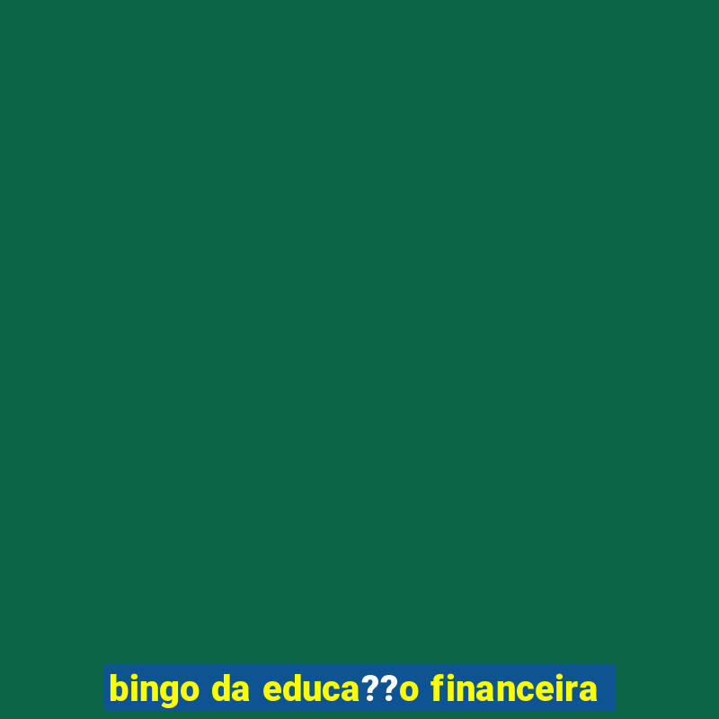 bingo da educa??o financeira