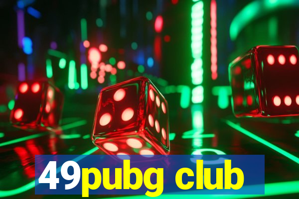 49pubg club