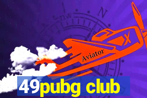 49pubg club