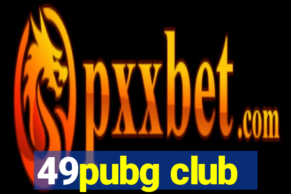 49pubg club