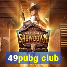 49pubg club