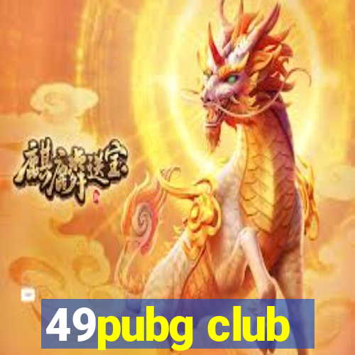 49pubg club