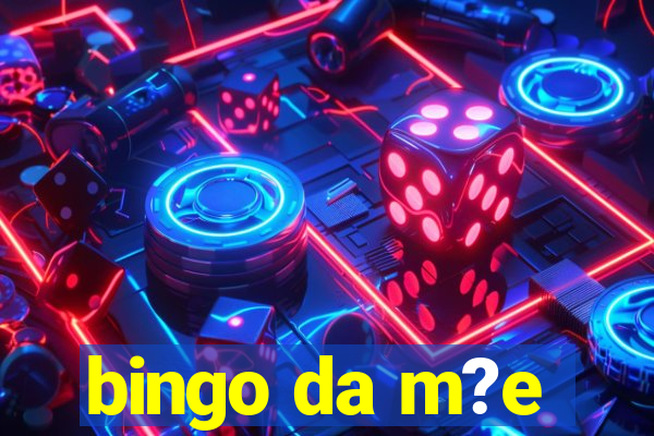 bingo da m?e