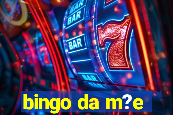 bingo da m?e