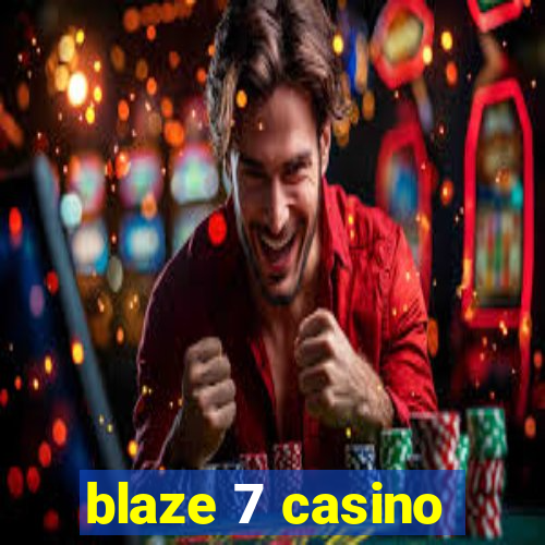 blaze 7 casino