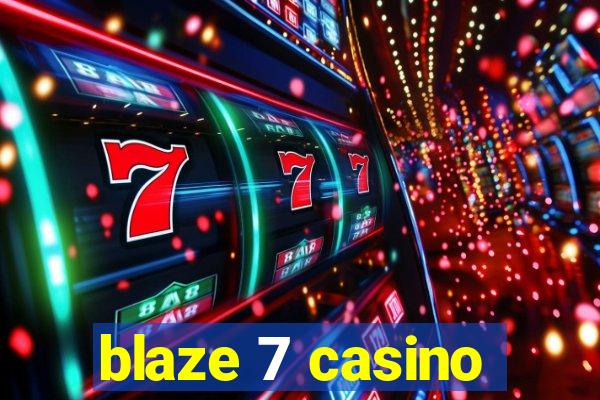 blaze 7 casino