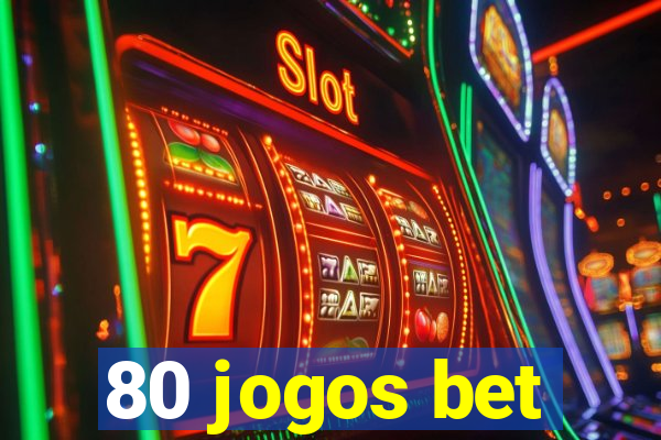 80 jogos bet