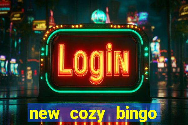 new cozy bingo sites 2017