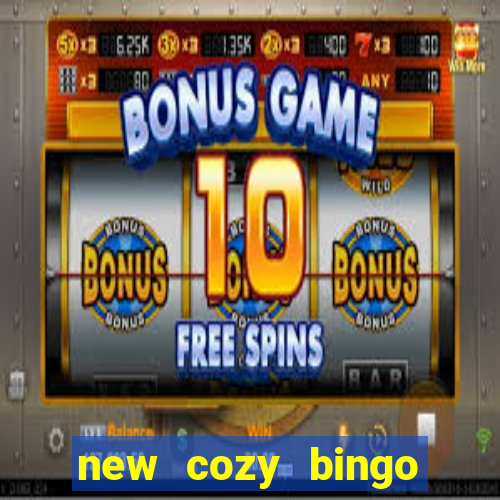 new cozy bingo sites 2017