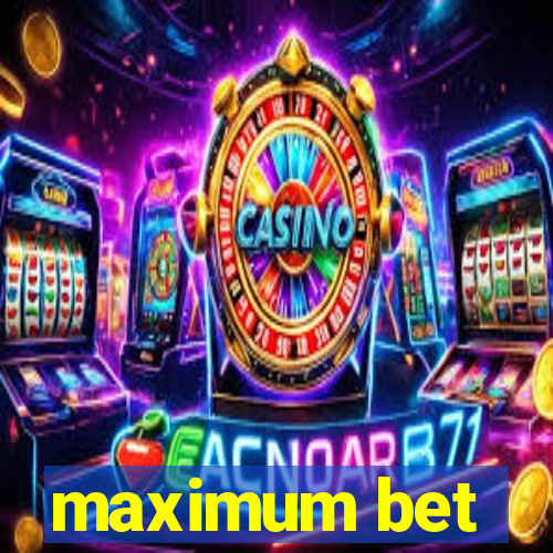 maximum bet