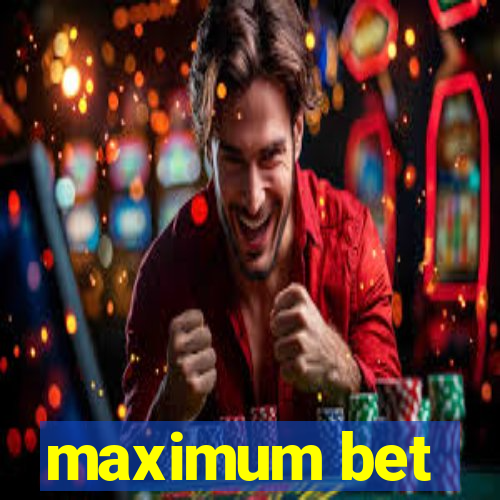 maximum bet