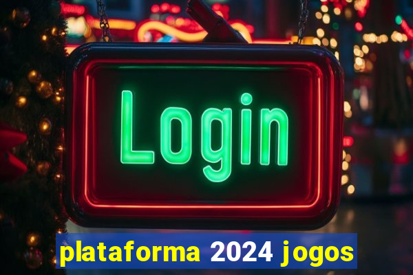 plataforma 2024 jogos