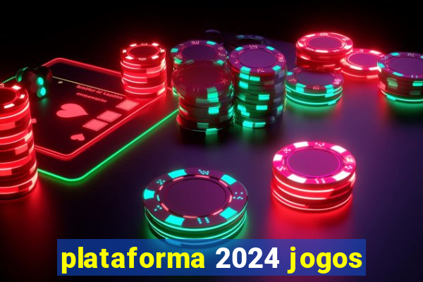 plataforma 2024 jogos