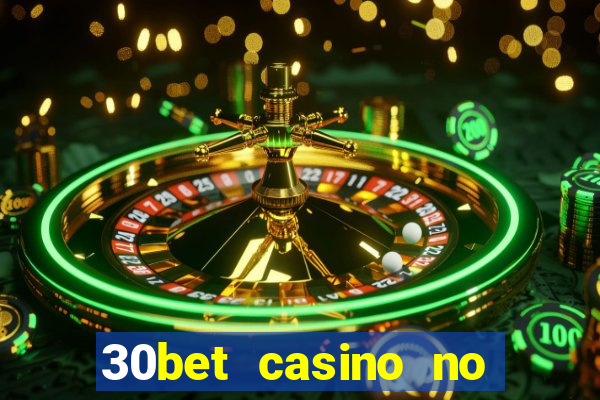 30bet casino no deposit bonus