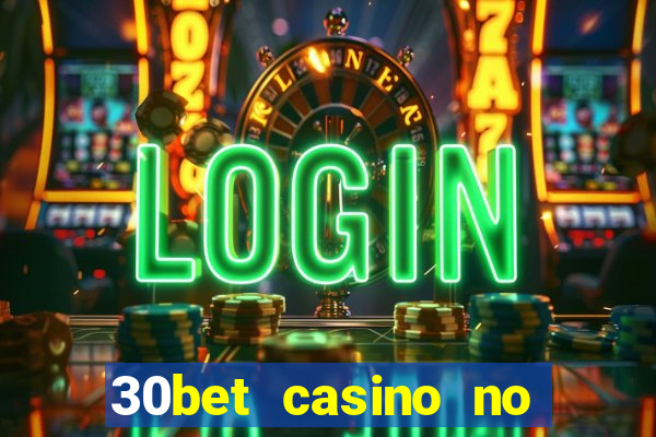 30bet casino no deposit bonus