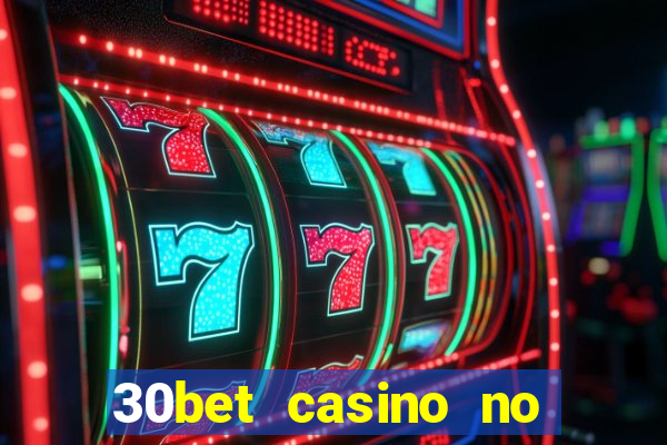 30bet casino no deposit bonus