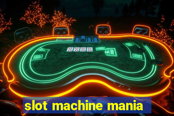 slot machine mania