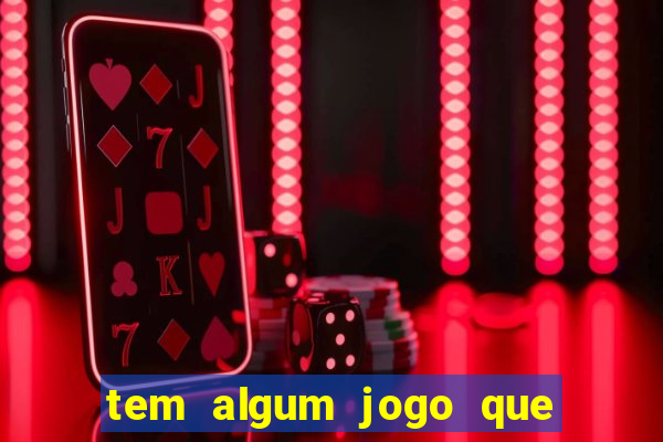 tem algum jogo que realmente ganha dinheiro