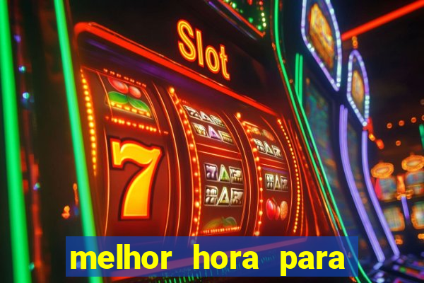 melhor hora para jogar slots online