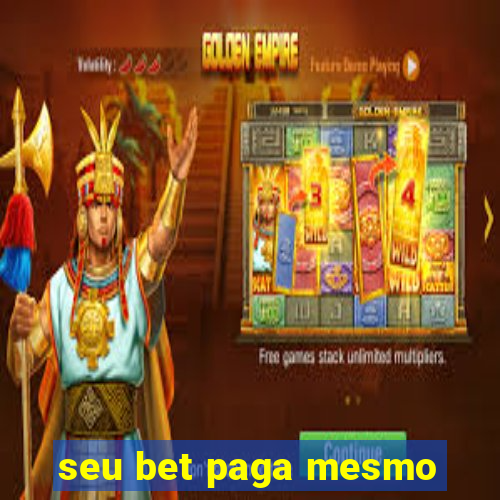 seu bet paga mesmo