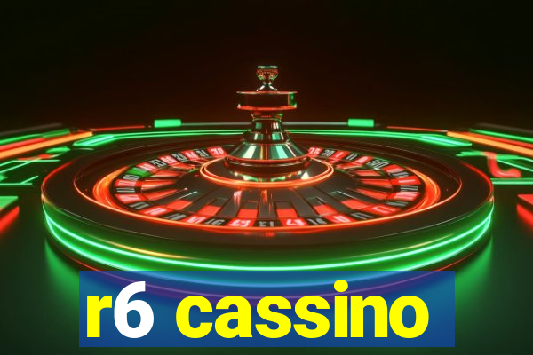 r6 cassino