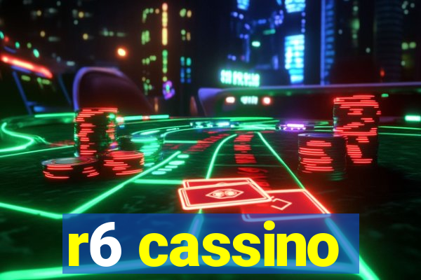 r6 cassino