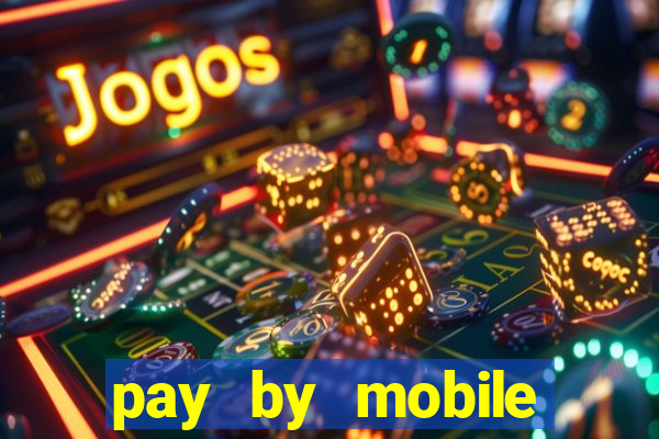 pay by mobile casino uk