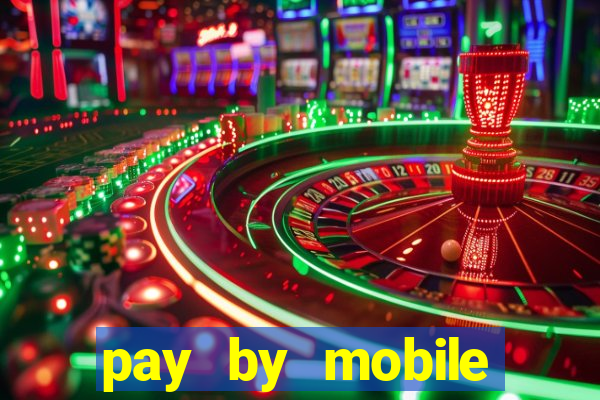 pay by mobile casino uk