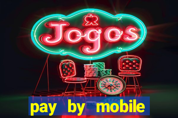 pay by mobile casino uk