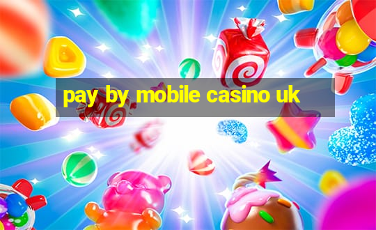 pay by mobile casino uk