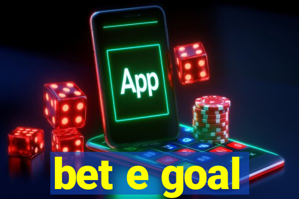 bet e goal