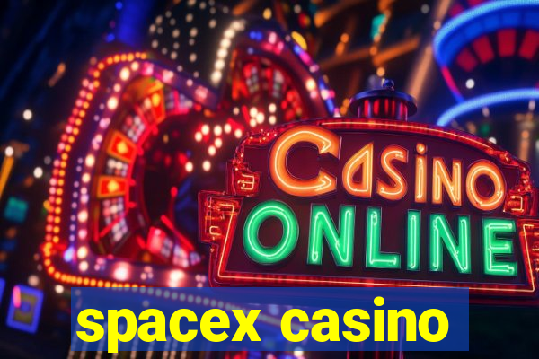 spacex casino