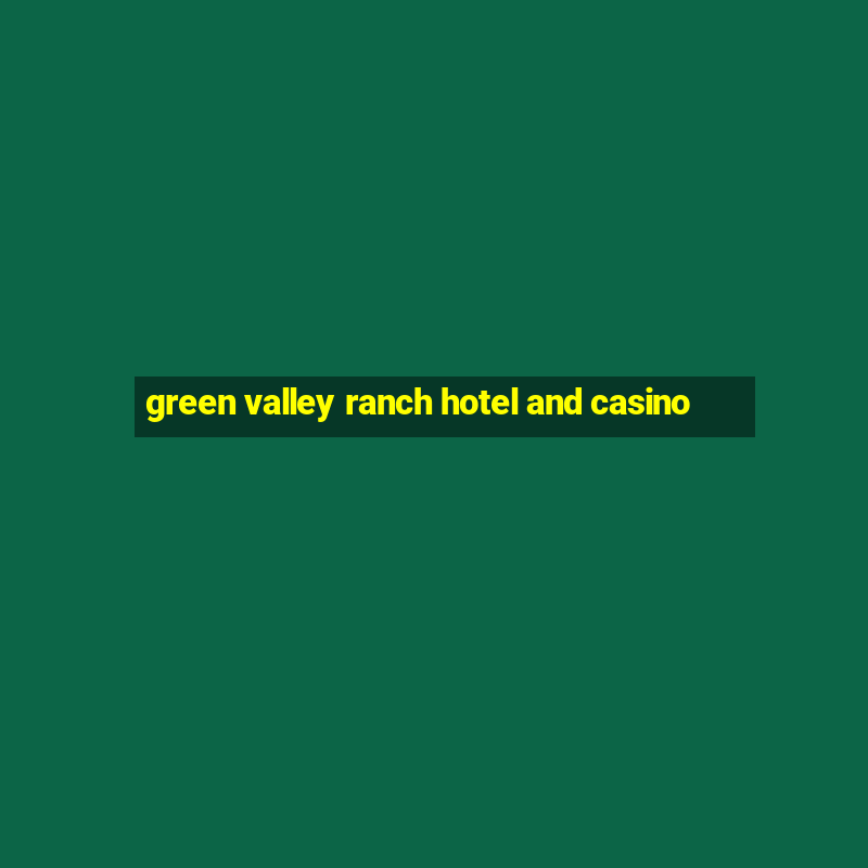 green valley ranch hotel and casino