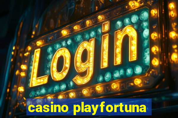 casino playfortuna