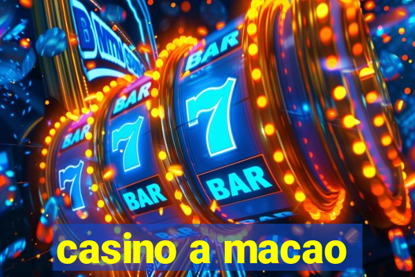 casino a macao