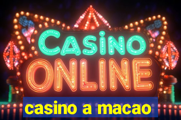 casino a macao