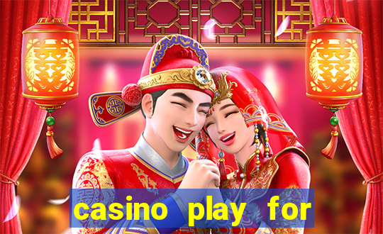 casino play for fun games