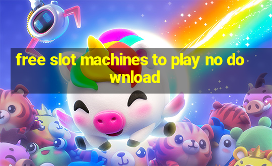 free slot machines to play no download