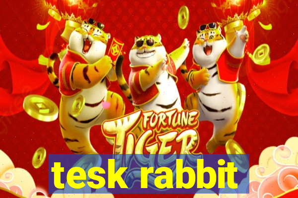 tesk rabbit