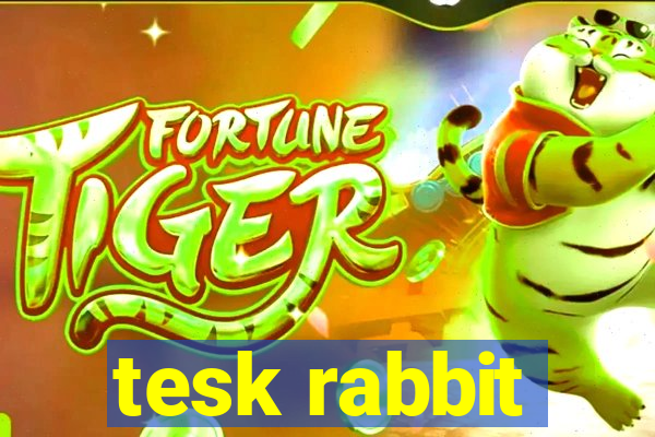 tesk rabbit