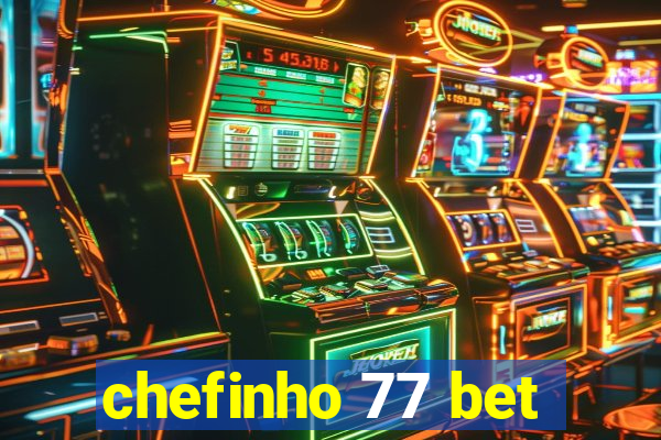 chefinho 77 bet