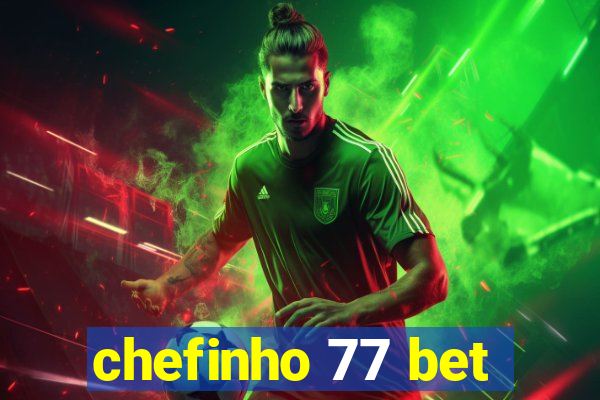 chefinho 77 bet